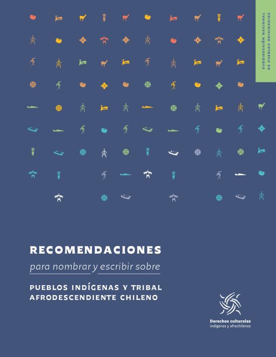Recomendaciones para nombrar y escribir sobre pueblos indígenas y Tribal Afrodescendiente chileno Portada recomendaciones