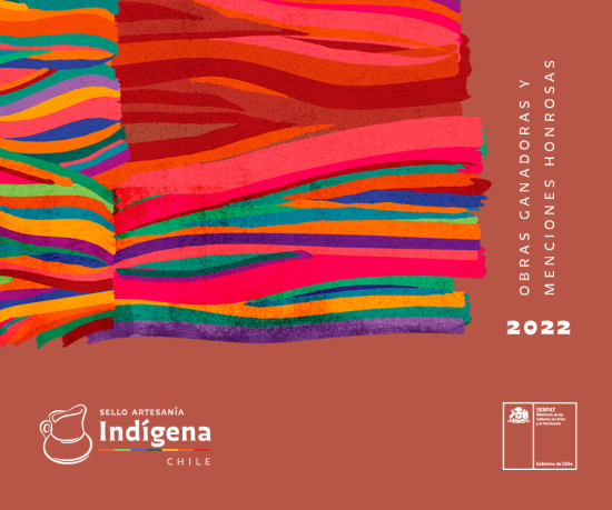 Catálogo: Obras ganadoras y menciones honrosas Sello Artesanía Indígena 2022