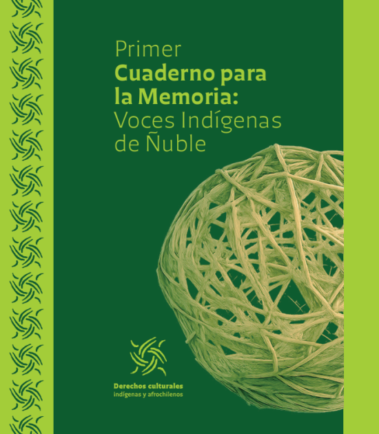 Primer Cuaderno para la Memoria: Voces Indígenas de Ñuble